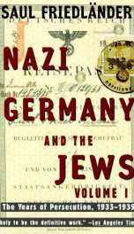 NAZI GERMANY AND THE JEWS: THE YEARS OF PERSECUTION, 1933-1939 Read ...