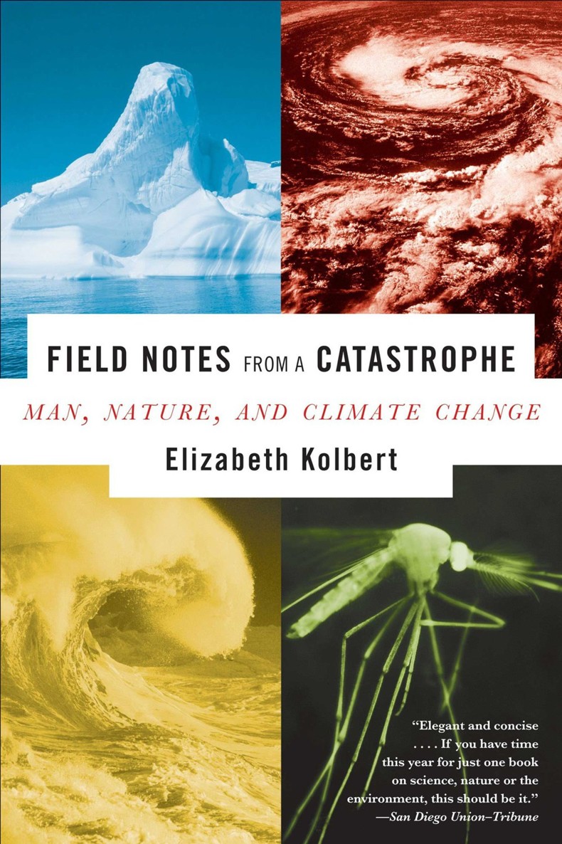 FIELD NOTES FROM A CATASTROPHE MAN, NATURE, AND CLIMATE CHANGE Read