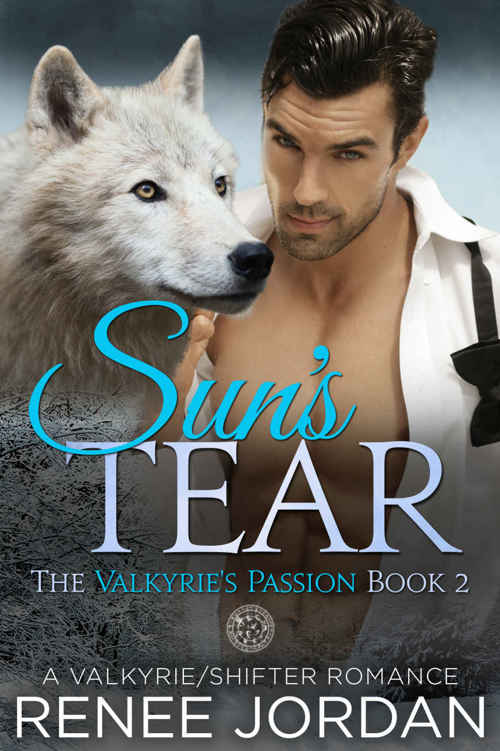 SUN'S TEAR (THE VALKYRIE'S PASSION BOOK 2): A VALKYRIE/SHIFTER ROMANCE ...